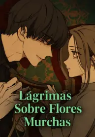 Lagrimas-Sobre-Flores-Murchas
